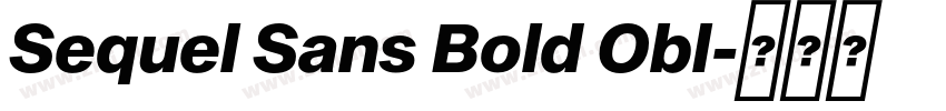 Sequel Sans Bold Obl字体转换 Sequel Sans Bold Obl字体转换